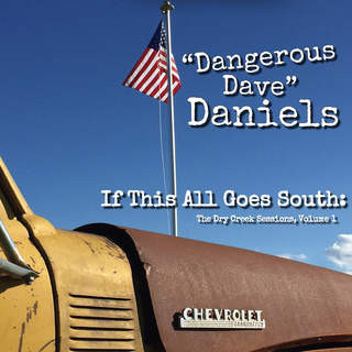 If This All Goes South, The Dry Creek Sessions, Volume 1